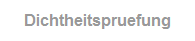 Dichtheitspruefung